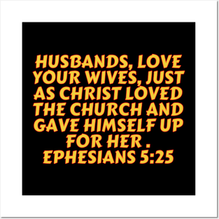 Bible Verse Ephesians 5:25 Posters and Art